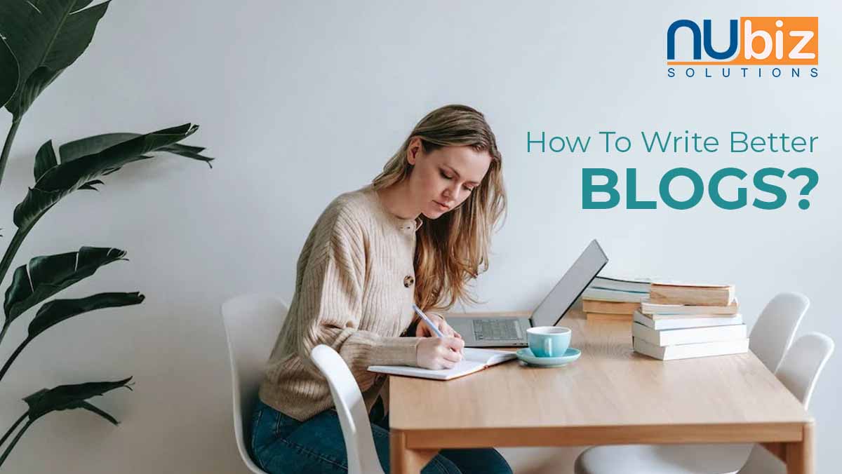 How to write better blogs? Check out our ultimate guide